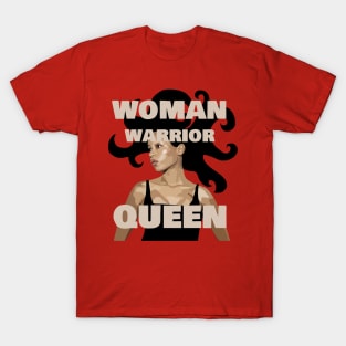 Woman, Warrior, Queen T-Shirt